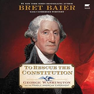 To Rescue the Constitution Audiobook By Bret Baier cover art