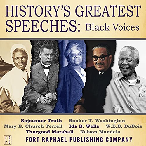 History's Greatest Speeches: Black Voices Audiolivro Por Nelson Mandela, Ida B. Wells, Thurgood Marshall, Sojourner Truth, Bo