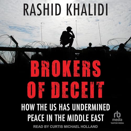 Brokers of Deceit Audiobook By Rashid Khalidi cover art