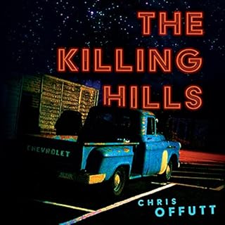 The Killing Hills Audiobook By Chris Offutt cover art