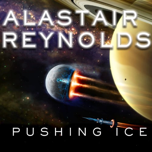 Pushing Ice Audiobook By Alastair Reynolds cover art