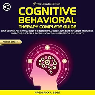 Cognitive Behavioral Therapy Complete Guide Audiolibro Por Frederick L. Begs arte de portada