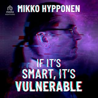 If It's Smart, It's Vulnerable Audiobook By Mikko Hypponen cover art