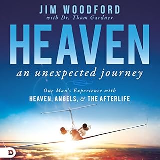 Heaven: An Unexpected Journey Audiobook By Jim Woodford, Thom Gardner cover art