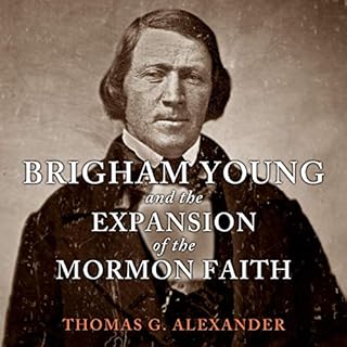 Brigham Young and the Expansion of the Mormon Faith Audiolibro Por Thomas G. Alexander arte de portada