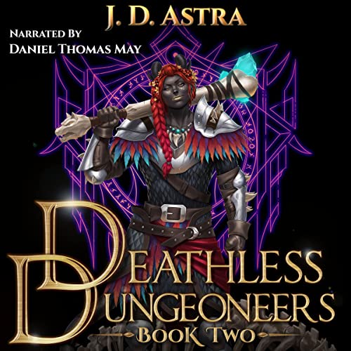 Deathless Dungeoneers: Book Two Audiobook By J.D. Astra cover art