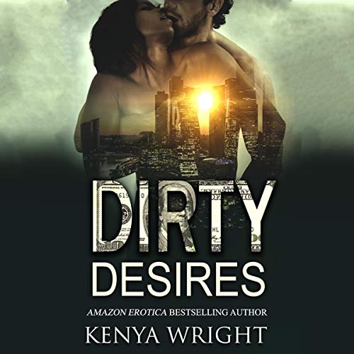 Dirty Desires Audiolibro Por Kenya Wright arte de portada