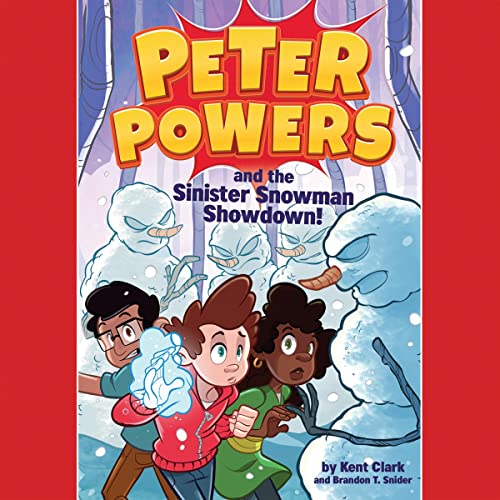 Peter Powers and the Sinister Snowman Showdown! Audiolibro Por Kent Clark, Dave Bardin - illustrator, Brandon T. Snider arte 