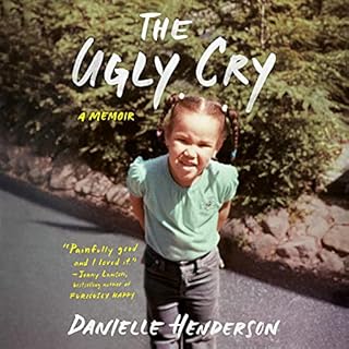 The Ugly Cry Audiobook By Danielle Henderson cover art