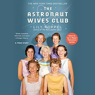 The Astronaut Wives Club Audiobook By Lily Koppel cover art