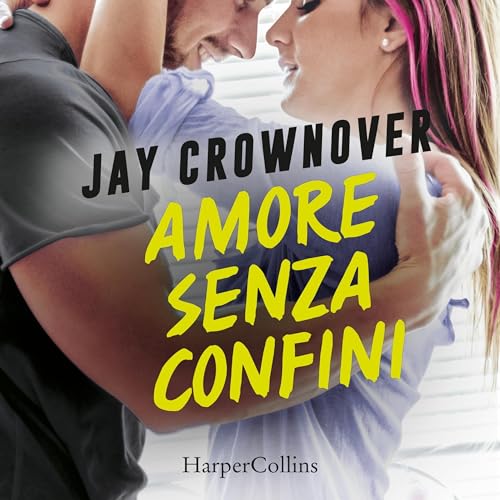 Amore senza confini Audiolivro Por Jay Crownover capa