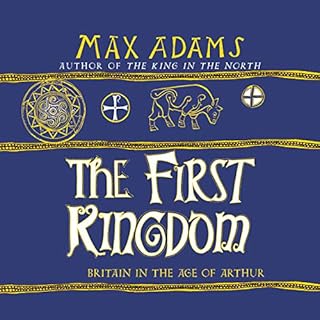 The First Kingdom Audiobook By Max Adams cover art