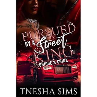 Pursued By A Street King: Unique & Chink Audiobook By TNesha Sims cover art