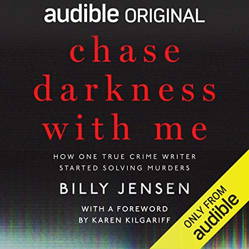 Chase Darkness with Me Audiobook By Billy Jensen, Karen Kilgariff - foreword cover art