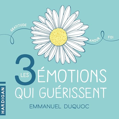 Les 3 émotions qui guérissent cover art