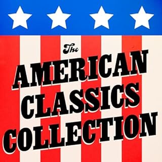 The American Classics Collection - Volume One: 15+ Novels, Stories, and Poems from HP Lovecraft, Ernest Hemingway, Mark Twain