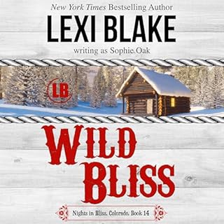 Wild Bliss Audiobook By Lexi Blake, Sophie Oak cover art