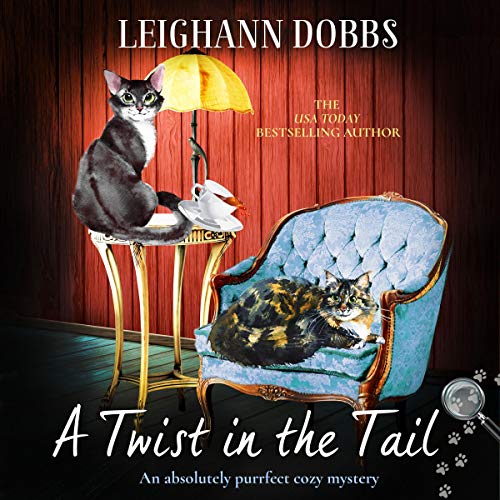 A Twist in the Tail: An Absolutely Purrfect Cozy Mystery Audiobook By Leighann Dobbs cover art