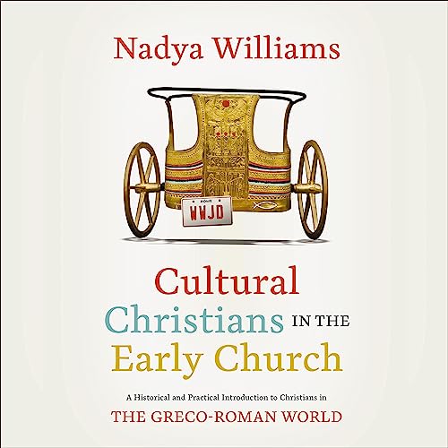 Cultural Christians in the Early Church: Audio Lectures Audiolibro Por Nadya Williams arte de portada