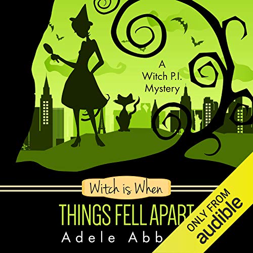 Witch Is When Things Fell Apart Audiobook By Adele Abbott cover art