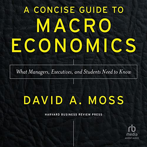 A Concise Guide to Macroeconomics, Second Edition Audiobook By David A. Moss cover art