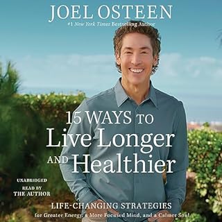 15 Ways to Live Longer and Healthier Audiobook By Joel Osteen cover art