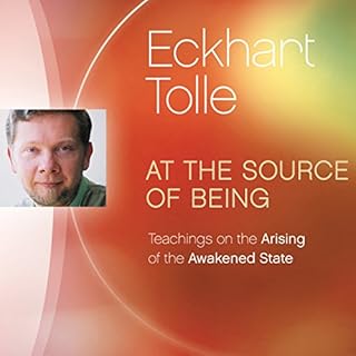 At the Source of Being Audiobook By Eckhart Tolle cover art