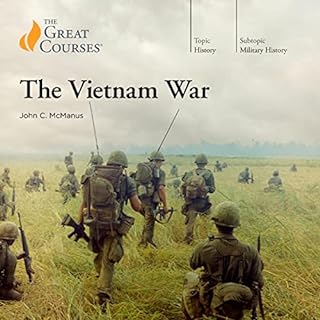 The Vietnam War Audiobook By John C. McManus, The Great Courses cover art