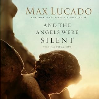 And the Angels Were Silent Audiobook By Max Lucado cover art