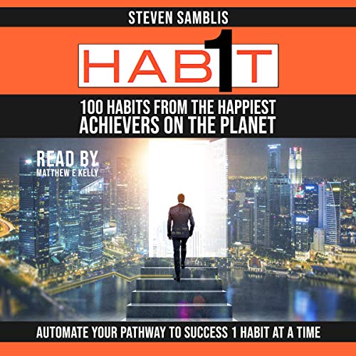 1 Habit Audiobook By Steven Samblis, Frank Shankwitz, Greg Reid, John Shin, Dr. Tony Alessandra, Jim Cathcart, Tracy Litt, Sh