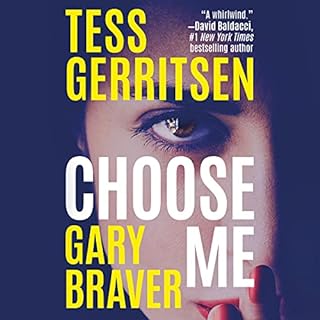 Choose Me Audiobook By Tess Gerritsen, Gary Braver cover art