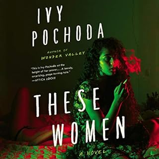 These Women Audiobook By Ivy Pochoda cover art