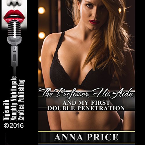 The Professor, His Aide, and My First Double Penetration cover art