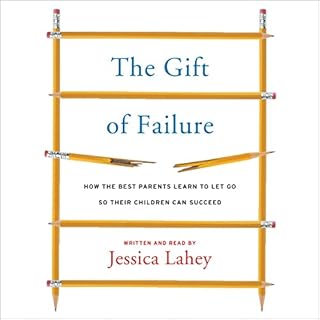 The Gift of Failure Audiobook By Jessica Lahey cover art