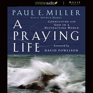 A Praying Life Audiobook By Paul Miller cover art