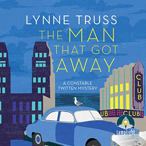 The Man That Got Away Audiobook By Lynne Truss cover art