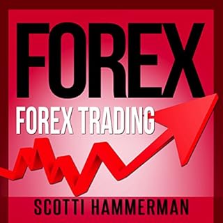 Forex: Learn About: FX Trading & Inflation Protection, Various Forex Options & Technical Analysis Audiobook By Scotti