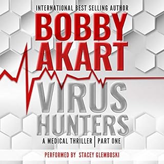 Virus Hunters 1: A Medical Thriller Audiobook By Bobby Akart cover art