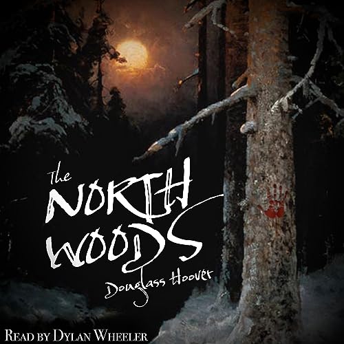 The North Woods Audiobook By Douglass Hoover cover art