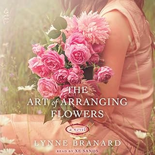 The Art of Arranging Flowers Audiobook By Lynne Branard cover art