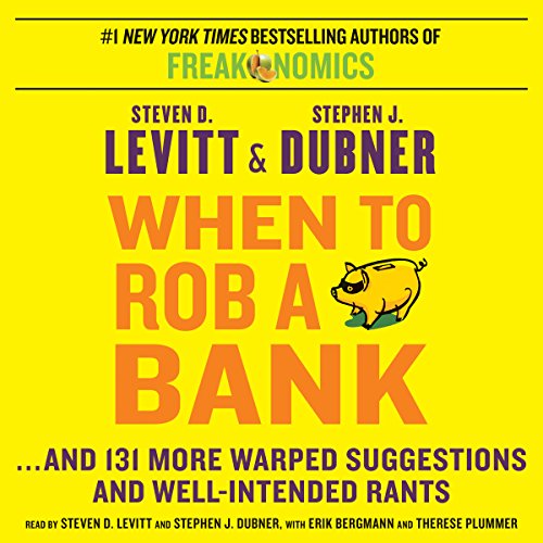 When to Rob a Bank Audiobook By Steven D. Levitt, Stephen J. Dubner cover art