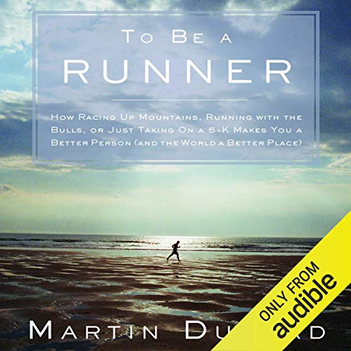 To Be a Runner Audiolivro Por Martin Dugard capa