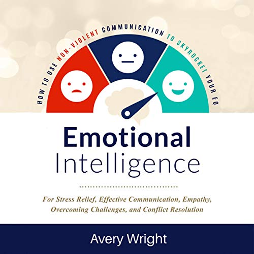 Couverture de Emotional Intelligence: How to Use Nonviolent Communication to Skyrocket Your EQ