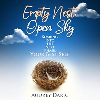 Empty Nest, Open Sky Audiobook By Audrey Daric cover art