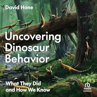 Uncovering Dinosaur Behavior Audiobook By David Hone cover art