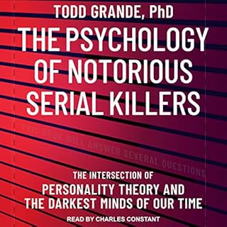 The Psychology of Notorious Serial Killers Audiolibro Por Todd Grande PhD arte de portada