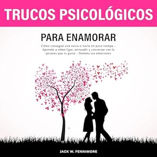 Trucos Psicológicos: Para Enamorar [Psychological Tricks: To Fall in Love] Audiobook By Jack W. Fennimore cover art