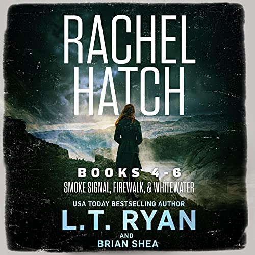 Rachel Hatch Thriller Series Books 4-6 Audiobook By L.T. Ryan, Brian Shea cover art