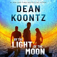 By the Light of the Moon Audiobook By Dean Koontz cover art