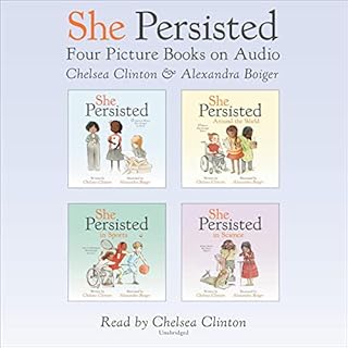 She Persisted: Four Picture Books on Audio Audiobook By Chelsea Clinton cover art